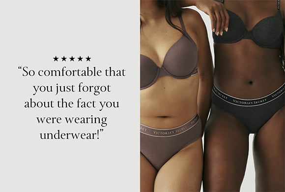 So comfortable that you just forgot about the fact you were wearing underwear