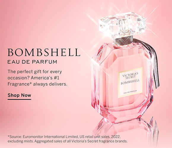 Bombshell. The perfect gift for every occasion? Americas number 1 Fragrance always delivers. Shop Now. Source: Euromonitor International Limited, US retail unit sales, 2022, excluding mists. Aggregated sales of all Victorias Secret fragrance brands.