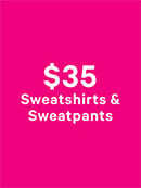 Shop $35 Sweatshirts and Sweatpants