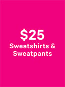 Shop $25 Sweatshirts and Sweatpants