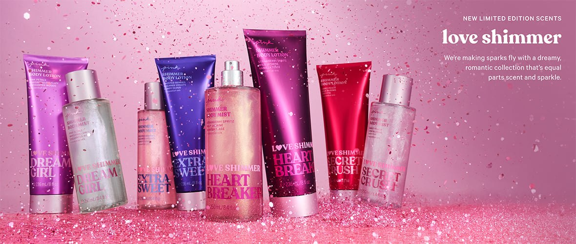 New Limited-Edition Scents. Loveshimmer. Heartbreaker. Secret Crush. Dream Girl. Extra Sweet. We&#8217;re making sparks fly with a dreamy, romantic collection that&#8217;s equal parts scent and sparkle.