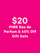 Shop $20 PINK Eau de Parfum and 40% Off Gift Sets