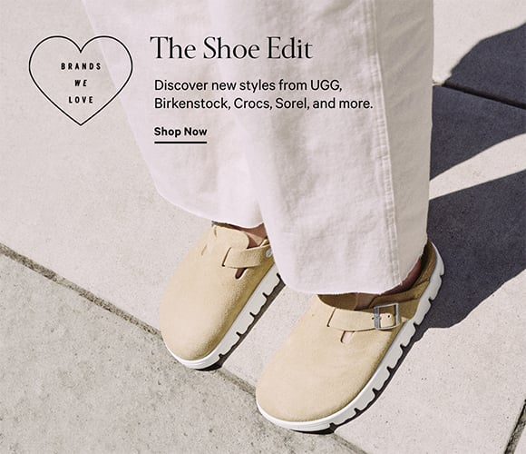 THE SHOE EDIT. Discover new styles from UGG, Birkenstock, Crocs, and more. SHOP NOW.